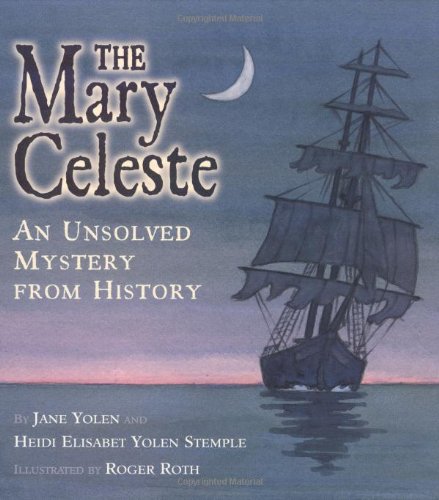 Beispielbild fr The Mary Celeste : An Unsolved Mystery from History zum Verkauf von Better World Books