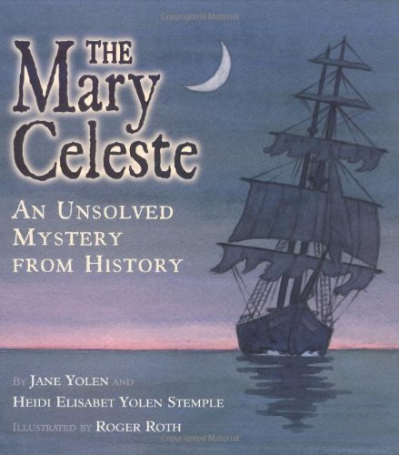 9780689810794: The Mary Celeste: An Unsolved Mystery from History