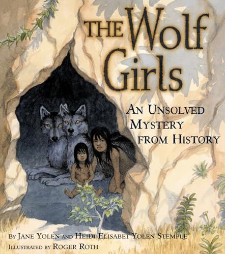 Stock image for The Wolf Girls : An Unsolved Mystery from History for sale by Better World Books