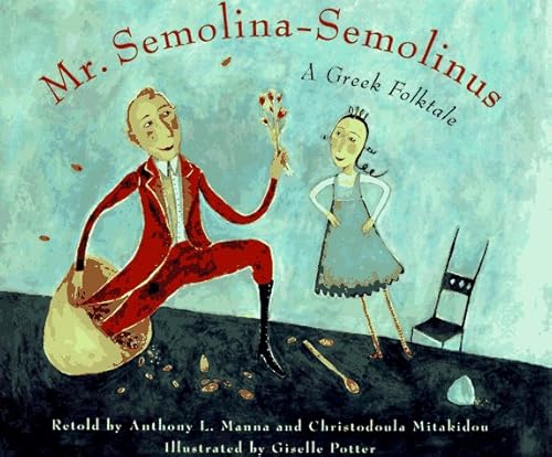 

Mr. Semolina-Semolinus: A Greek Folktale