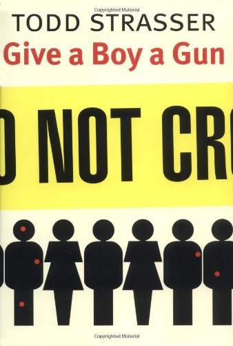 Imagen de archivo de Give a Boy a Gun a la venta por Front Cover Books