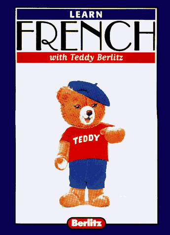 Learn French With Teddy Berlitz (Bk & Cassette) (Learning Languages With Teddy Berlitz) (9780689811289) by Berlitz