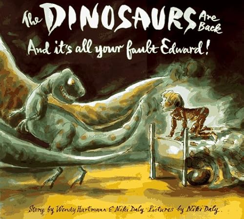 Stock image for Dinosaurs Are Back and It's All Your Fault Edward! for sale by Half Price Books Inc.