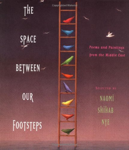 Stock image for The Space Between Our Footsteps: Poems and Paintings from the Middle East for sale by Jenson Books Inc