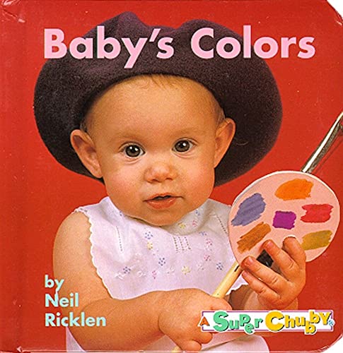 9780689812392: Baby's Colors (Super Chubbies)