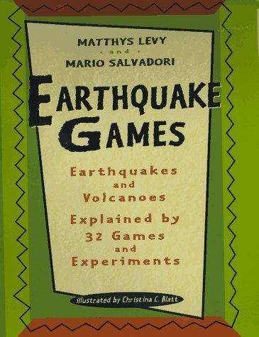 Imagen de archivo de Earthquake Games: Earthquakes and Volcanoes Explained by 32 Games and Experiments a la venta por ThriftBooks-Atlanta