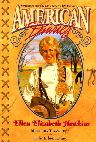 Ellen Elizabeth Hawkins: Texas 1886 (American Diaries) (9780689814099) by Duey, Kathleen