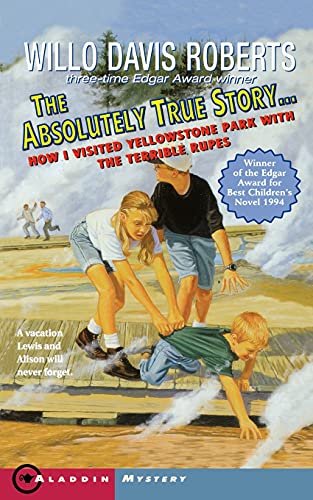 9780689814648: The Absolutely True Story: How I Visted Yellowstone Park with Temble Rupes