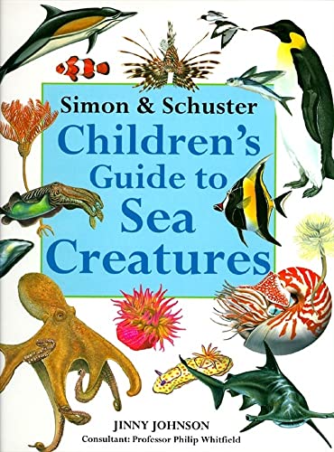 Simon & Schuster Children's Guide to Sea Creatures (9780689815348) by Johnson, Jinny