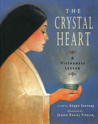 Beispielbild fr The Crystal Heart: A Vietnamese Legend zum Verkauf von More Than Words