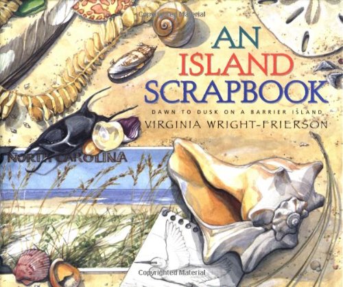 9780689815638: An Island Scrapbook: Dawn to Dusk on a Barrier Island