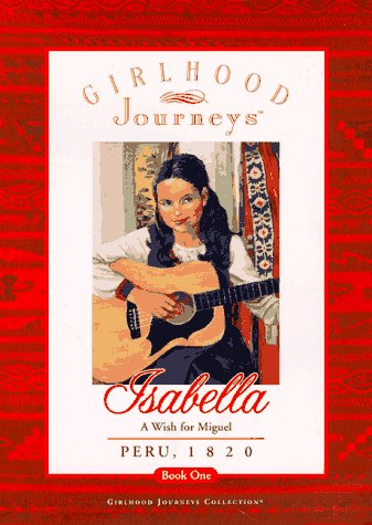 Stock image for Isabella: A Wish for Miguel (Girlhood Journeys) for sale by Jenson Books Inc