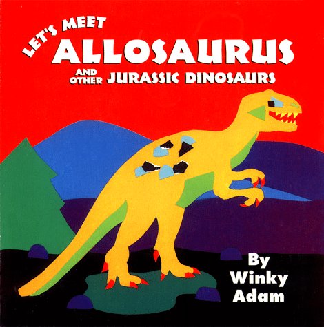 Stock image for Dinosaur Board Books Lets Meet Allosaurus And Other Jurassic Dinosaurs for sale by Wonder Book