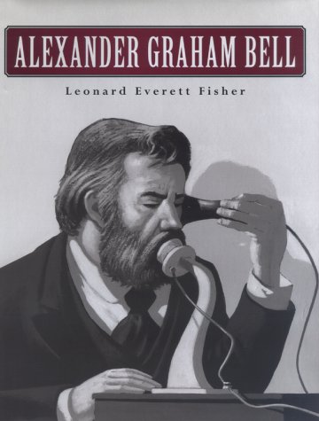 Alexander Graham Bell (9780689816079) by Fisher, Leonard Everett