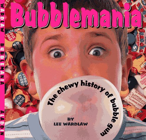 Stock image for Bubblemania: The chewy history of Bubble Gum for sale by Prairie Creek Books LLC.
