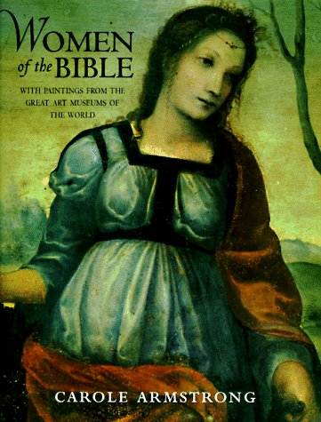 Women of the Bible: With Paintings from the Great Art Museums of the World