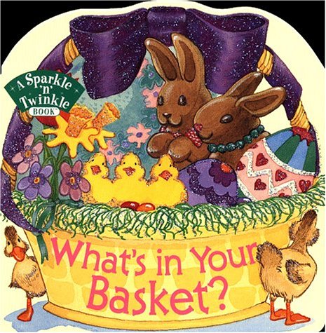 What's in Your Basket? (Sparkle 'n' Twinkle Books) (9780689817328) by Gerver, Jane E.