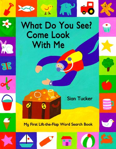 Imagen de archivo de What Do You See? Come Look With Me: My First Lift-the-Flap Word Search Book a la venta por Front Cover Books