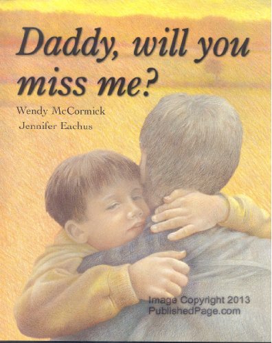 Beispielbild fr DADDY, WILL YOU MISS ME? zum Verkauf von Front Cover Books
