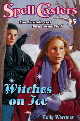 Witches on Ice (SPELL CASTERS) (9780689819032) by Warriner, Mercer; Hughes, Holly