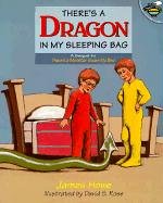 9780689819223: There's a Dragon in My Sleeping Bag