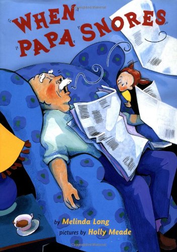 When Papa Snores (9780689819438) by Long, Melinda