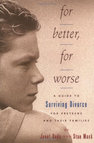 Imagen de archivo de For Better, For Worse: A Guide To Surviving Divorce For Preteens And Their Families a la venta por HPB Inc.