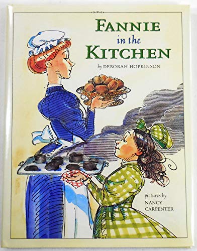Stock image for Fannie in the Kitchen : The Whole Story From Soup to Nuts of How Fannie Farmer Invented Recipes with Precise Measurements for sale by SecondSale