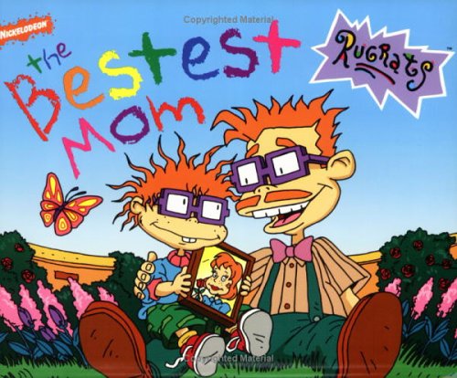 The Bestest Mom (Nickelodeon Rugrats) (9780689820472) by Hood, Susan