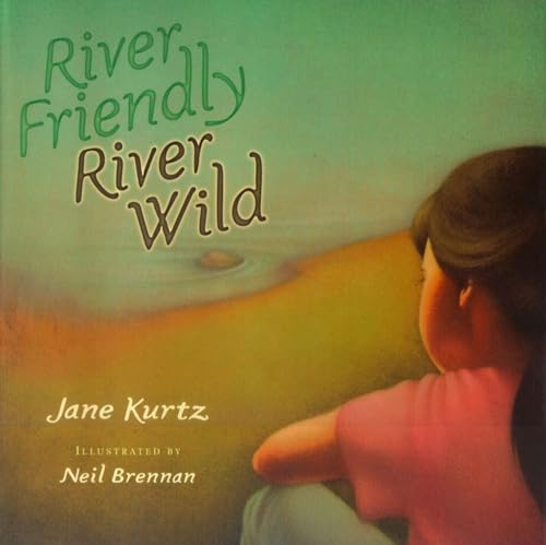 Stock image for River Friendly, River Wild for sale by Gulf Coast Books
