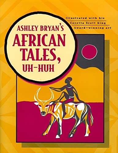 Ashley Bryan's African Tales, Uh-Huh.