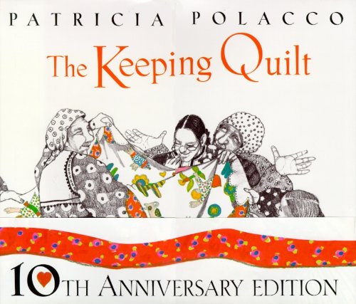 The Keeping Quilt - Polacco, Patricia