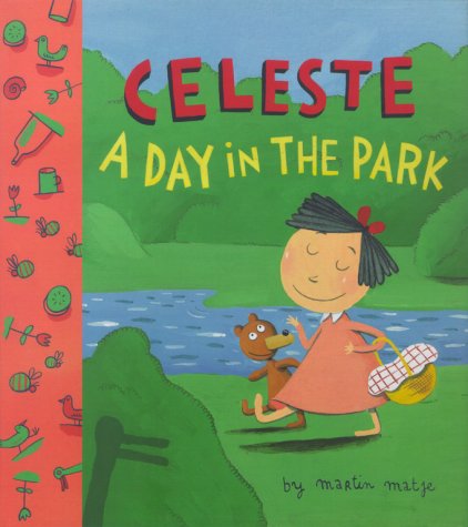 CELESTE: A Day in the Park (9780689821004) by Matje, Martin