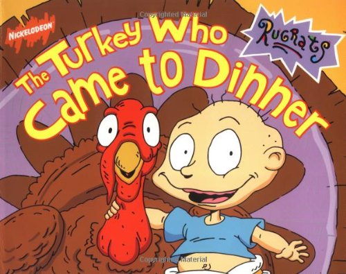 Beispielbild fr The Turkey Who Came to Dinner (Rugrats) zum Verkauf von Front Cover Books