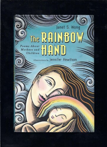 9780689821486: The Rainbow Hand: Poems About Mothers And Children