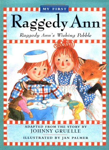 9780689821738: My First Raggedy Ann: Raggedy Ann's Wishing Pebble
