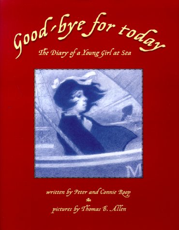 Stock image for Good-Bye for Today : The Diary of a Young Girl at Sea for sale by Better World Books