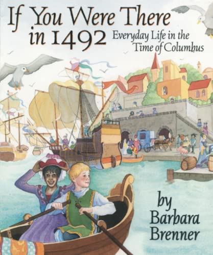 Beispielbild fr If You Were There in 1492: Everyday Life in the Time of Columbus zum Verkauf von Wonder Book