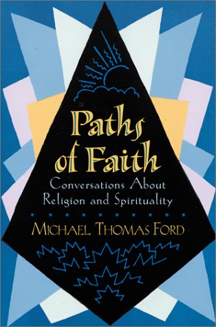 Beispielbild fr Paths of Faith : Conversations about Religion and Spirituality zum Verkauf von Better World Books