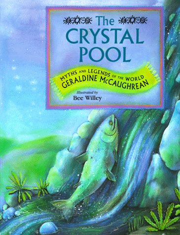 9780689822667: The Crystal Pool: Myths and Legends of the World (Myths and Legend of the World Series)