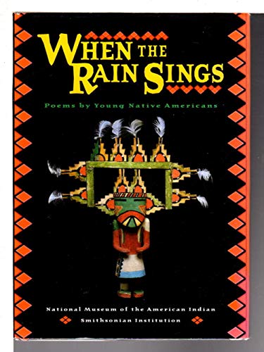 9780689822834: When The Rain Sings: Poems By Young Native Americans