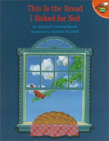 Imagen de archivo de This Is the Bread I Baked for Ned a la venta por ThriftBooks-Atlanta