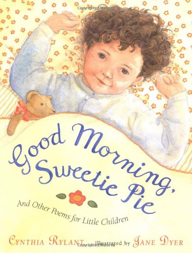 9780689823770: Good Morning, Sweetie Pie and Other Poems for Little Children