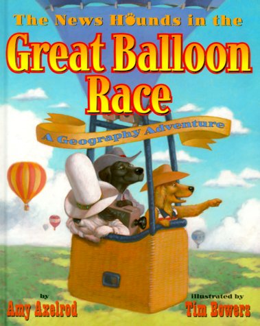 Beispielbild fr The News Hounds in the Great Balloon Race: A Geography Adventure (Dogs on the Trail) zum Verkauf von Half Price Books Inc.