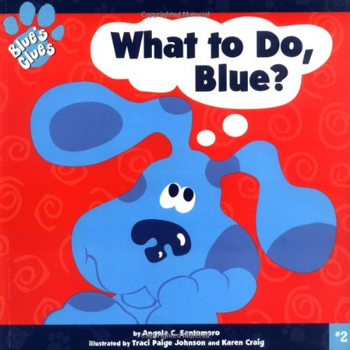 Beispielbild fr What to Do, Blue? (Blue's Clues) zum Verkauf von Jenson Books Inc