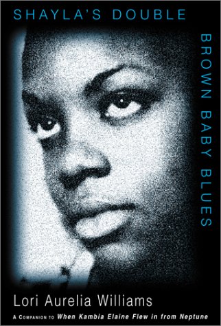 Shayla's Double Brown Baby Blues: A Companion to 'When Kambia Elaine Flew in from Neptune'