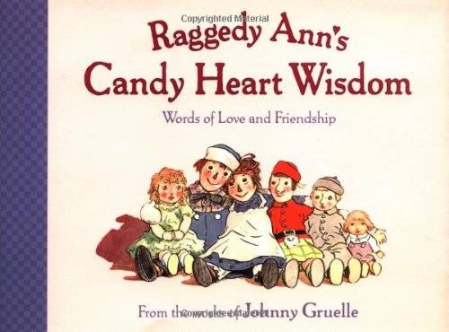 Stock image for Raggedy Ann's Candy Heart Wisd : Words Of Love And Friendship for sale by Your Online Bookstore