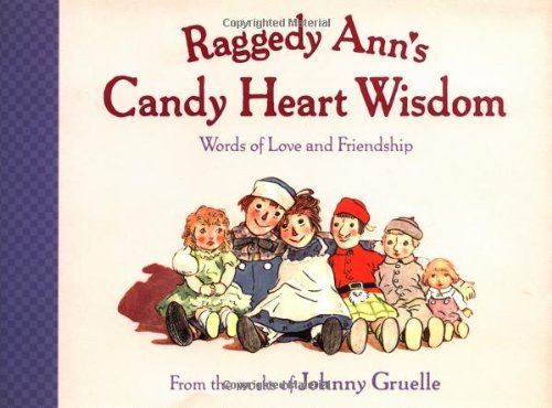 9780689824852: Raggedy Ann's Candy Heart Wisdom: Words of Love and Friendship