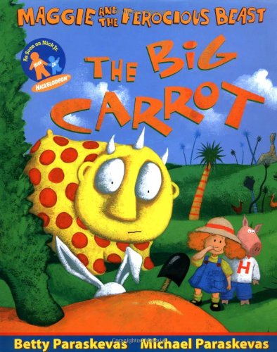 Imagen de archivo de The Big Carrot: A Maggie and the Ferocious Beast Book a la venta por Wonder Book