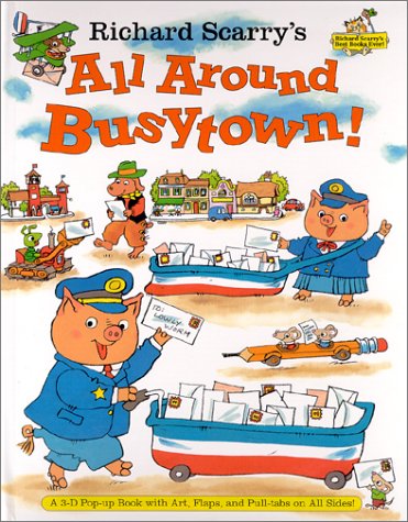 Richard Scarry'S All Around Busytown! Pop-Up: A 3D Popup Book (9780689825736) by Scarry, Richard